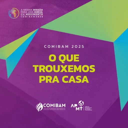 COMIBAM 2025 - O que trouxemos pra casa