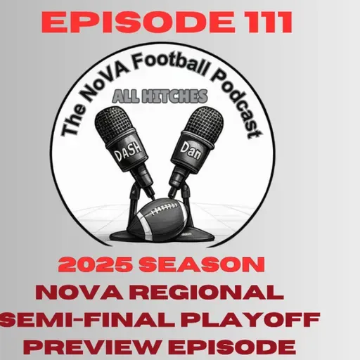 NoVA Regional Semi-Final Playoff Preview Show [EP111] - All Hitches: The Nova Football Podcast