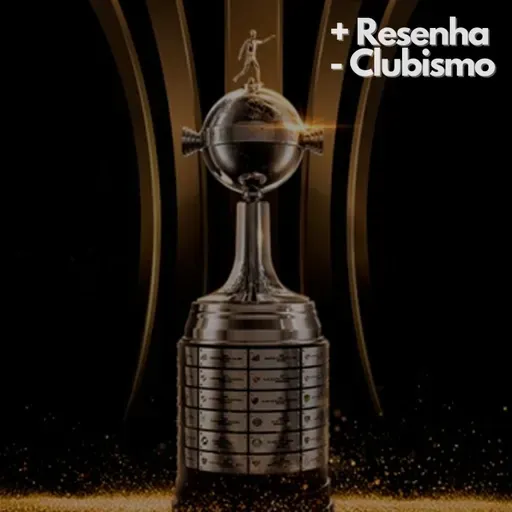 +Resenha -Clubismo #84 - Palpites das oitavas da Libertadores