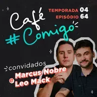 EP64 | Marcus Nobre e Leo Mack :Como a uCondo está transformando condomínios tradicionais em condomínios inteligentes.