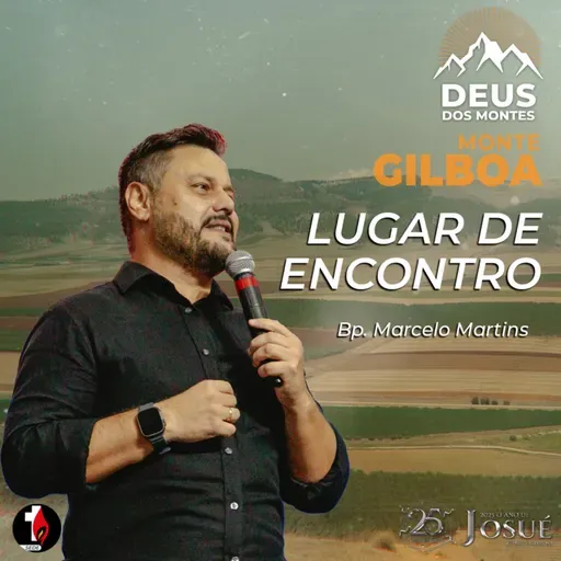 Monte Gilboa | Lugar de encontro | Bp. Marcelo Martins