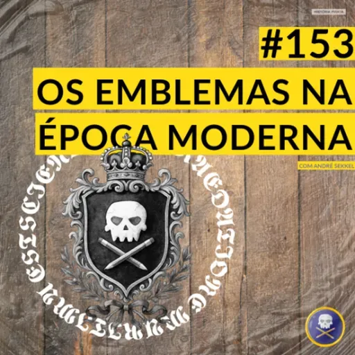 História Pirata #153 - Emblemas na Época Moderna