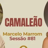 Camaleão com Marcelo Marrom - Parece Terapia | Sessão #81
