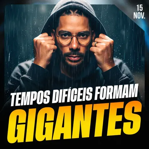 TEMPOS DIFÍCEIS FORMAM GIGANTES | Ponto de Vista 15/nov
