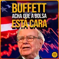 EP Especial | BUFFETT APOSENTADO: os grandes pontos da Berkshire 2025, na visão de Cesar Paiva da Real Investor
