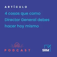 4 cosas que como Director General, debes hacer hoy mismo