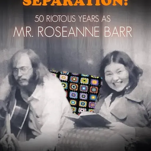 The Man Beside Roseanne: Bill Pentland Shares His Journey in a New Autobiography (Pt. 2)