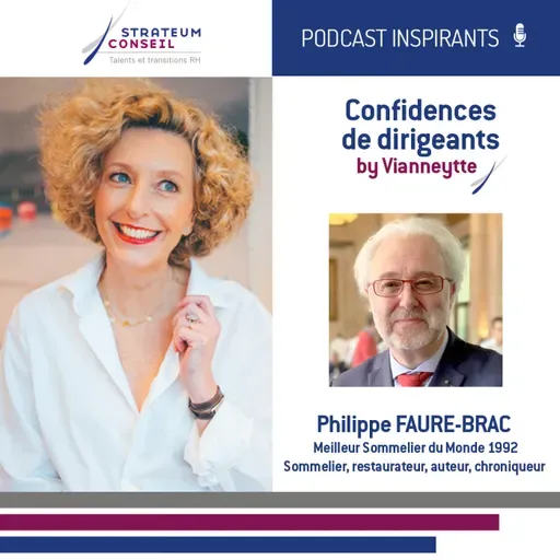 Épisode 27 | Les Confidences de Philippe Faure-Brac -  La gastronomie, l'excellence à la française