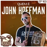 RepercutA EP 153- Quem é John Hoffman?