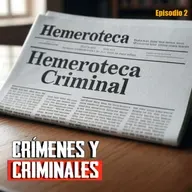Hemeroteca Criminal [02] - Crímenes y Criminales
