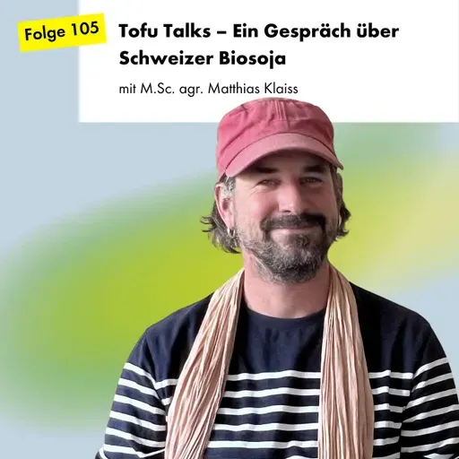 Tofu Talks – Ein Gespräch über Schweizer Biosoja