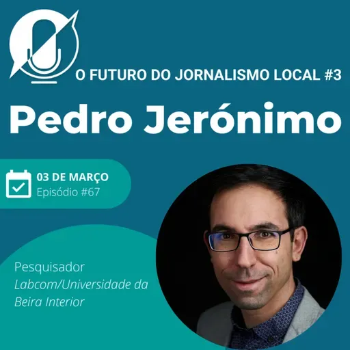 O futuro do jornalismo local #3 - Pedro Jerónimo