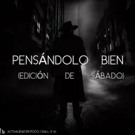 📻 "Pensándolo bien" - Edición de Sábado, con Jorge Fernández Díaz - 27/06/26