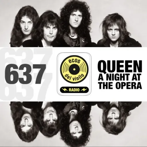 Queen / A Night at the Opera | Programa 637 - Ecos del Vinilo Radio