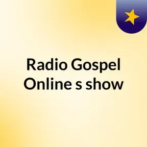 Radio Gospel Online's show