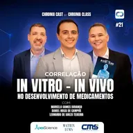 Chroma Cast T02 EP21 - Correlação In Vitro - In Vivo no Desenvolvimento de Medicamentos