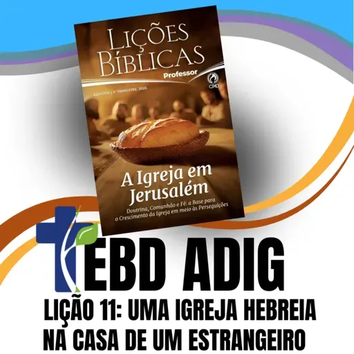 EBD - Lição 11: Uma igreja hebreia na casa de um estrangeiro