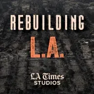 Introducing: Rebuilding L.A.