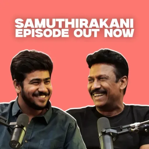 Samuthirakani On K. Balachander, Vetrimaaran, Rajamouli & More! | EP #120
