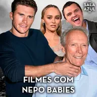 Ep. 155 | Filmes com Nepo Babies | Com Spoilers