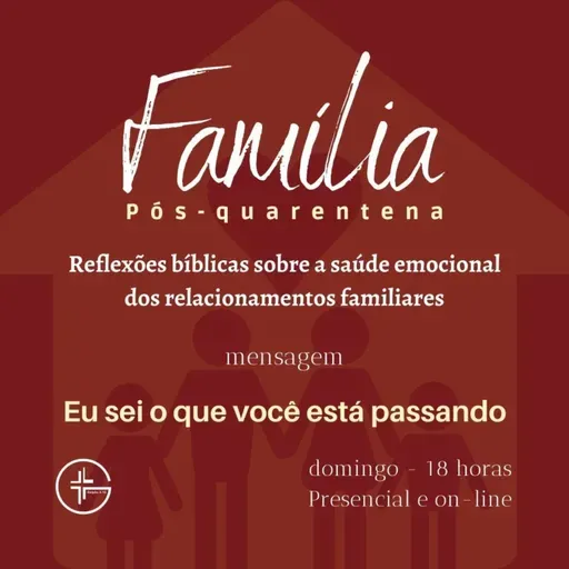 Família pós-quarentena - Eu sei o que você está passando