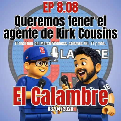 EP 8.08 Queremos tener el agente de Kirk Cousins