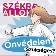 Önvédelem gyerekeknek – tényleg szükség van rá?🥋🤜Székre Állok Ortutay Dórival és Hajdu Steve-vel