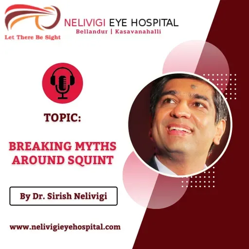 Breaking myths around Squint | Best Eye Hospitals in Bellandur, Bangalore | Nelivigi Eye Hospital