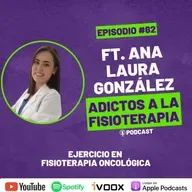 #82 Ejercicio en Fisioterapia Oncológica / Ft. Ana Laura González