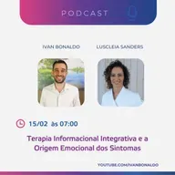 Terapia Informacional Integrativa e a Origem Emocional dos Sintomas | Ivan Bonaldo EP 205