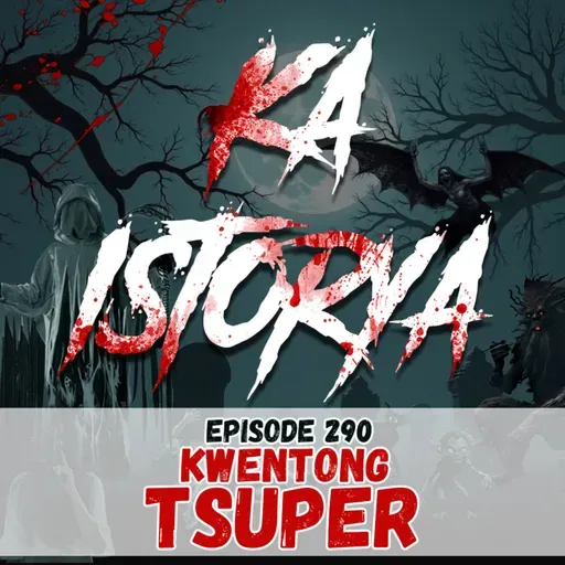 Episode 290 : Kwentong Tsuper