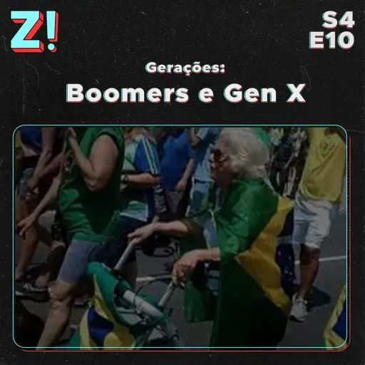 ZiCast S4E10 - Gerações - Boomers e Gen X