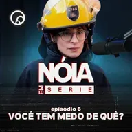 Você tem medo de quê? | Nóia Em Série EP06