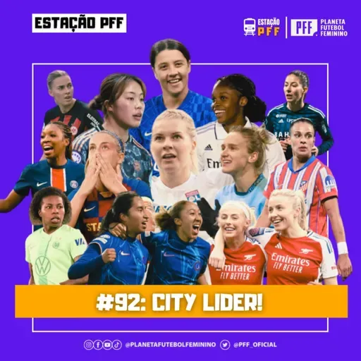 ESTAÇÃO PFF #92 - City líder!