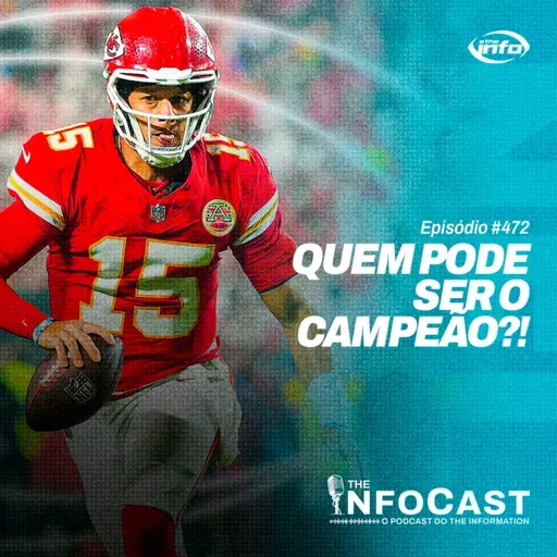 The InfoCast #472: Quem Pode Ser o Campeão?!