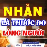 Nhẫn là thước đo lòng người - Thầy Thích Pháp Hòa