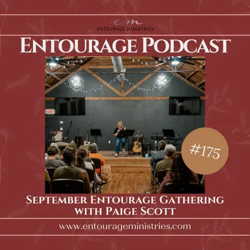 PODCAST #175 ::: September Entourage Gathering 2025 ::: with Paige Scott