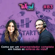Como ser um empreendedor em todas as esferas da vida? - Com Patrícia Brazil - Vida Loka Podcast #83