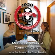 Media and Political Communication with Professor Andrew Trexler