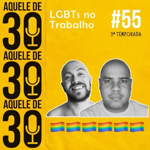 #55 - LGBTs no Trabalho