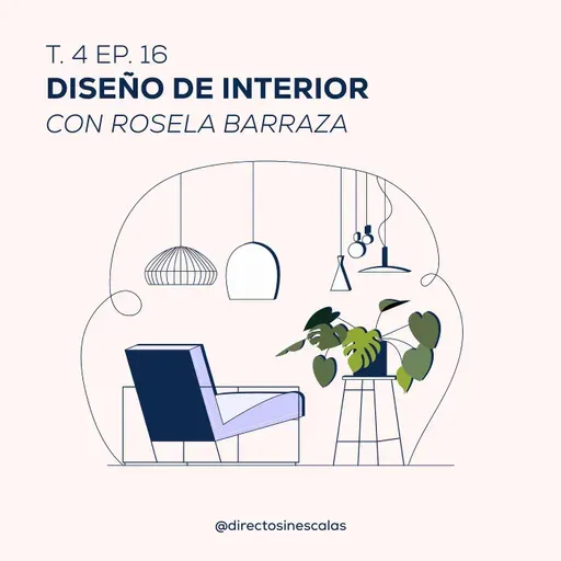 Episodio 16 - Diseño de interior (Con Rosela Barraza)