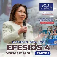 Estudio Bíblico: Efesios 4 versos 17 al 32 (Parte 1) Hialeah, Florida, Estados Unidos – 20 de mayo de 2025