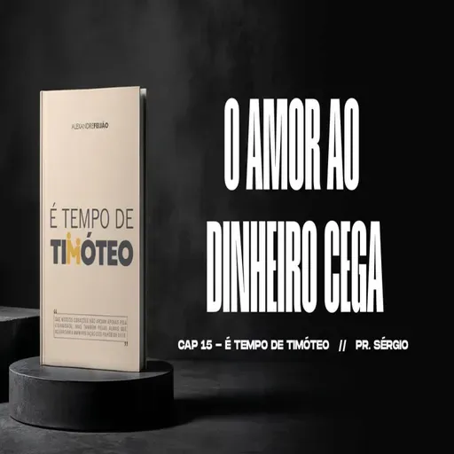 O AMOR AO DINHEIRO CEGA