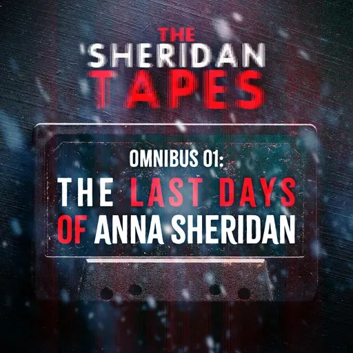 Omnibus 01: "The Last Days of Anna Sheridan"
