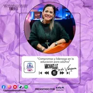 Michaelle Brito Vázquez “Compromiso y liderazgo en la educación para adultos” | EP03 T13