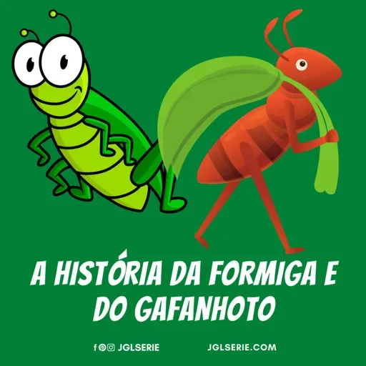 A HISTÓRIA DA FORMIGA E DO GAFANHOTO