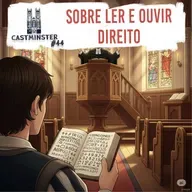 #44 - Sobre Ler e Ouvir Direito