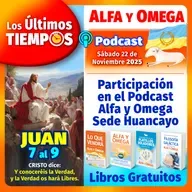 Juan 7 al 9. Participación Podcast Alfa y Omega Sede Huancayo. Libros Gratuitos.