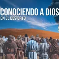 Conociendo a Dios en el desierto