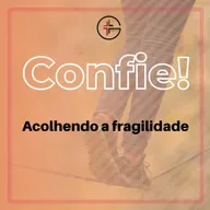Confie - Acolhendo a fragilidade